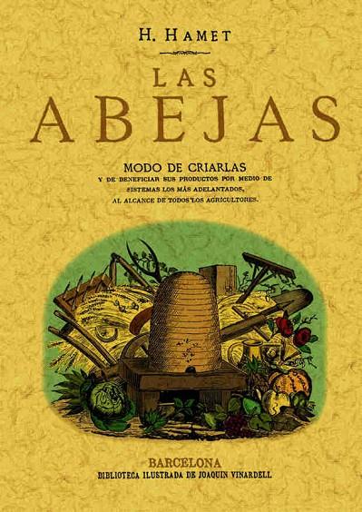 ABEJAS, LAS. MODO DE CRIARLAS Y DE BENEFICIAR SUS PRODUCTOS | 9788497614740 | PUIG Y ALFONSO, FRANCISCO
