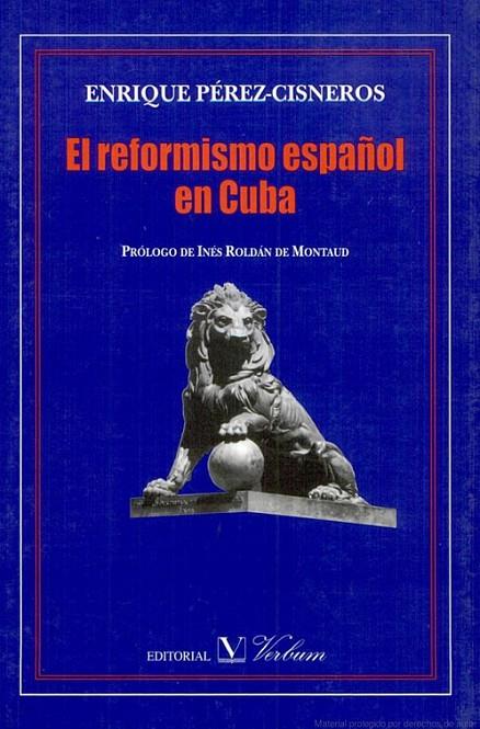 REFORMISMO ESPAÑOL EN CUBA, EL | 9788479622213 | PÉREZ-CISNEROS, ENRIQUE
