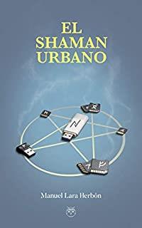 SHAMAN URBANO, EL | 9788494925153 | LARA HERBÓN, MANUEL