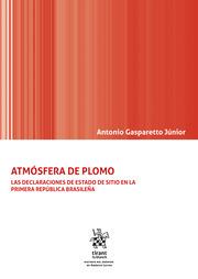 ATMÓSFERA DE PLOMO. LAS DECLARACIONES DE ESTADO DE SITIO EN LA PRIMERA REPÚBLICA BRASILEÑA | 9788413134932 | GASPARETTO JÚNIOR, ANTONIO