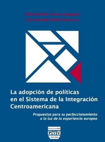 ADOPCIÓN DE POLÍTICAS SISTEMA INTEGRACIÓN CENTROAMERICANA | 9788415271024 | OLMOS GIUPPONI, MARIA BELEN