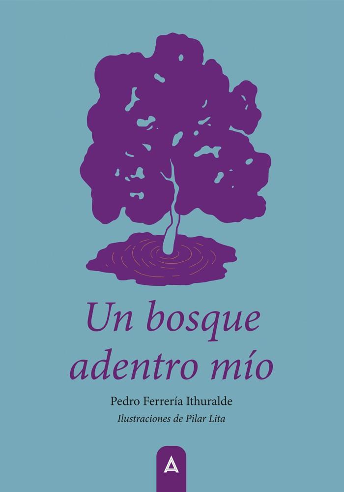 BOSQUE ADENTRO MÍO, UN | 9791387823825 | FERRERIA ITHURALDE, PEDRO