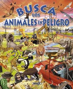 BUSCA LOS ANIMALES EN PELIGRO | 9788430546848 | SUSAETA, EQUIPO