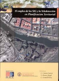 EMPLEO DE LOS SIG Y LA TELEDETECCION EN PLANIFICACION TERRITORIAL, EL | 9788483714867 | CONESA GARCÍA, CARMELO