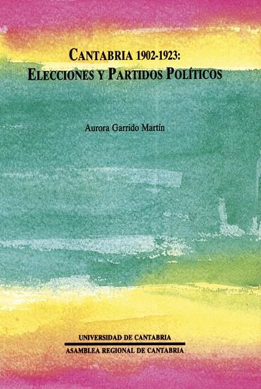 CANTABRIA 1902-1923: ELECCIONES Y PARTIDOS POL?TICOS | 9788487412097 | GARRIDO MARTÍN, AURORA
