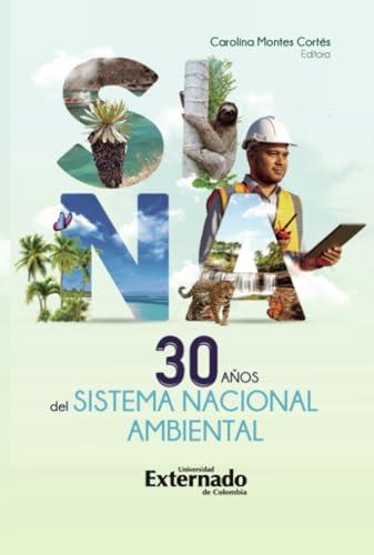 TREINTA AÑOS DEL SISTEMA NACIONAL AMBIENTAL | 9786287676053 | CORTÉS MONTES, CAROLINA