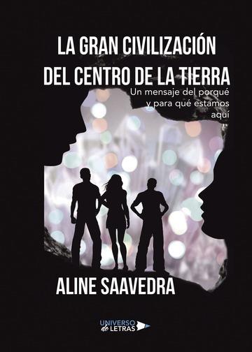GRAN CIVILIZACIÓN DEL CENTRO DE LA TIERRA, LA | 9788417274672 | SAAVEDRA, ALINE
