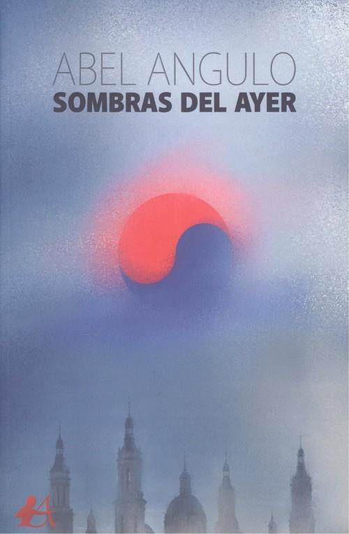 SOMBRAS DEL AYER | 9788418544484 | ANGULO, ABEL