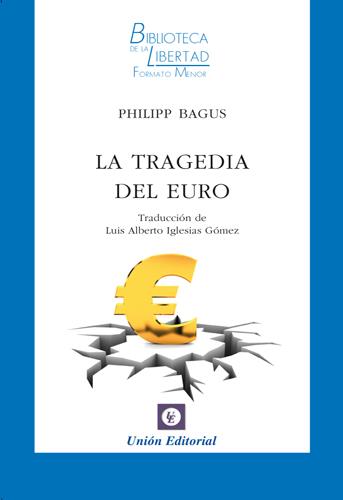 TRAGEDIA DEL EURO, LA | 9788472095649 | BAGUS, PHILIPP