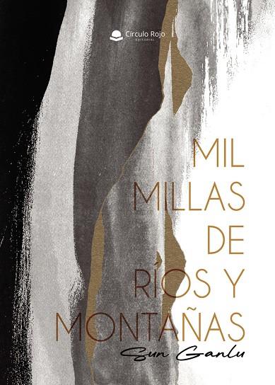 MIL MILLAS DE RÍOS Y MONTAÑAS | 9788410979079 | GANLU, SUN
