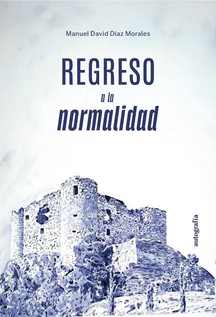 REGRESO A LA NORMALIDAD | 9791388117022 | DIAZ MORALEZ, MANUEL DAVID