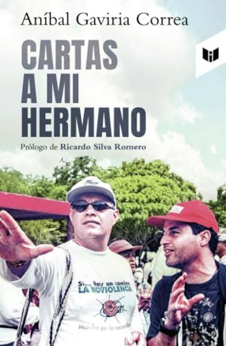 CARTAS A MI HERMANO | 9789580805373 | GAVIRIA CORREA, ANÍBAL