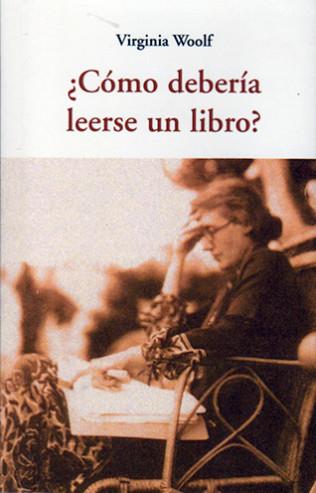 CÓMO DEBERÍA LEERSE UN LIBRO? | 9788497167826 | WOOLF, VIRGINIA