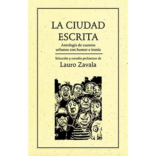 CIUDAD ESCRITA, LA | 9789686567762 | ZAVALA, LAURO