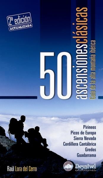50 ASCENSIONES CLASICAS. GUIA DE LA ALTA MONTAÑA | 9788496192720 | LORA DEL CERRO, RAÚL