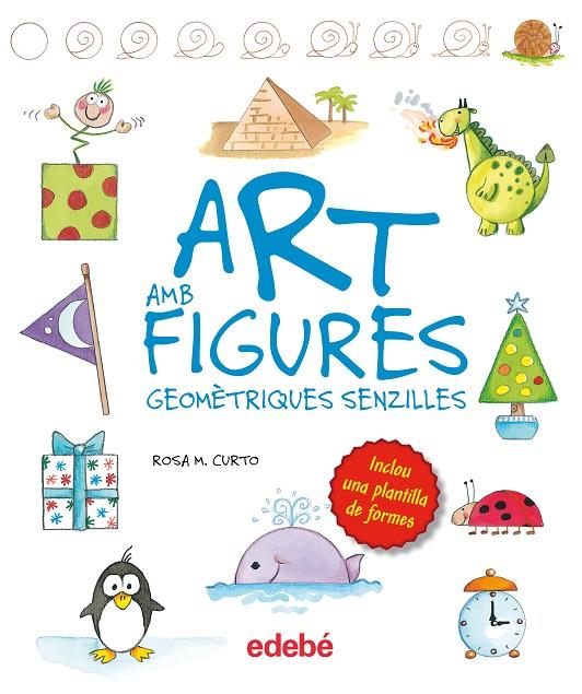 ART AMB FIGURES GEOMÉTRIQUES SIMPLES | 9788468325422 | CURTO, ROSA MARÍA