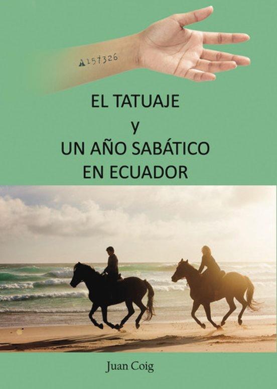 TATUAJE Y UN AÑO SABÁTICO EN ECUADOR, EL | 9798395890832 | COIG DÍAZ DE ARCAUTE, JUAN IGNACIO