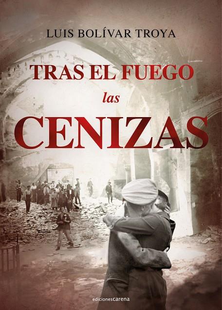 TRAS EL FUEGO LAS CENIZAS | 9788419136732 | BOLIVAR TROYA, LUIS