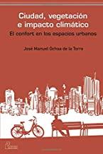 CIUDAD VEGETACION E IMPACTO CLIMATICO | 9788493697235 | OCHOA, JOSE MANUEL