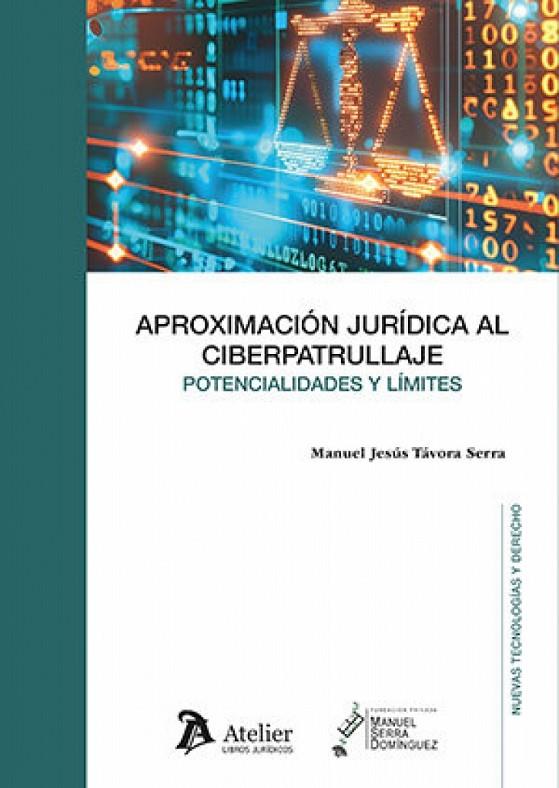APROXIMACIÓN JURÍDICA AL CIBERPATRULLAJE. POTENCIALIDADES Y LIMITES | 9791388096051 | MANUEL JESÚS TÁVORA SERRA