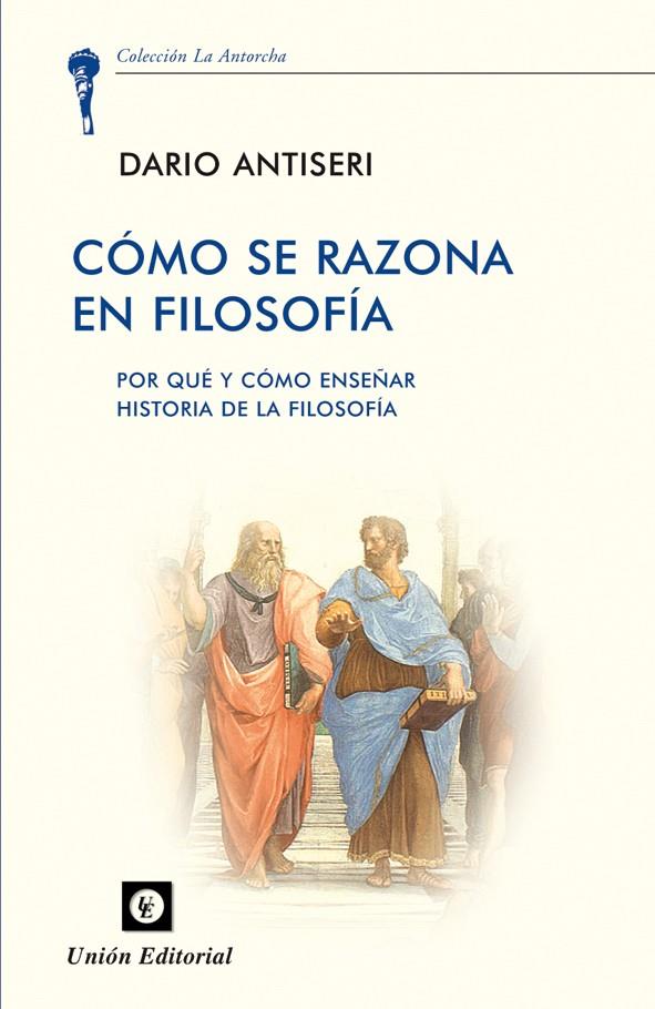 CÓMO SE RAZONA EN FILOSOFÍA | 9788472095861 | ANTISERI, DARIO
