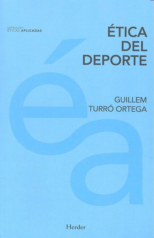 ÉTICA DEL DEPORTE | 9788425437847 | TURRÓ ORTEGA, GUILLEM