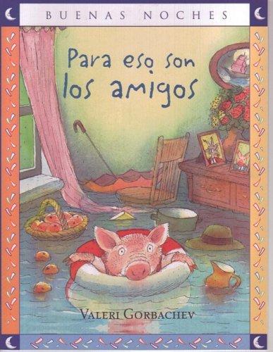 PARA ESO SON LOS AMIGOS | 9789580499947 | GORBACHEV,VALERIE