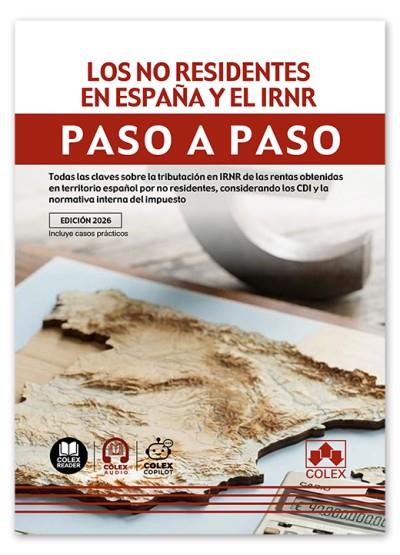NO RESIDENTES EN ESPAÑA Y EL IRNR, LOS. PASO A PASO | 9791370114626