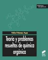TEORÍA Y PROBLEMAS RESUELTOS DE QUÍMICA ORGÁNICA | 9788499588841 | GÓMEZ ASPE, RAFAEL