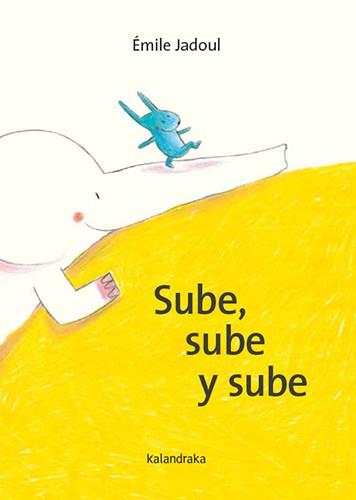 SUBE, SUBE Y SUBE | 9788413434407 | JADOUL, ÉMILE