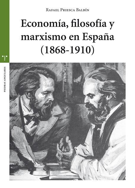 ECONOMÍA, FILOSOFÍA Y MARXISMO EN ESPAÑA (1868-1910) | 9788497049542 | PRIESCA BALBÍN, RAFAEL