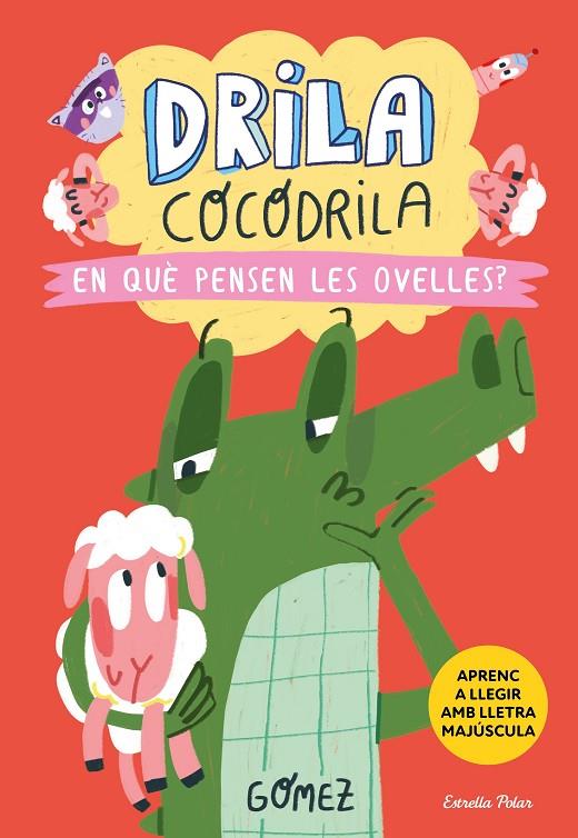DRILA COCODRILA 07. EN QUÈ PENSEN LES OVELLES? | 9788418444968 | GÓMEZ