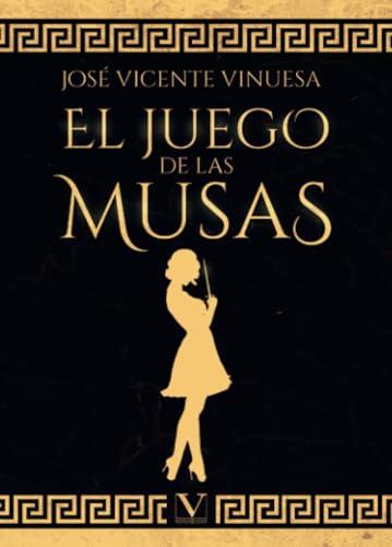 JUEGO DE LAS MUSAS, EL | 9788411361231 | VINUESA, JOSÉ VICENTE