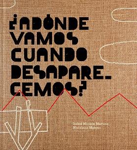 ¿ADÓNDE VAMOS CUANDO DESAPARECEMOS? | 9788417617554 | MATOSO / MINHOS