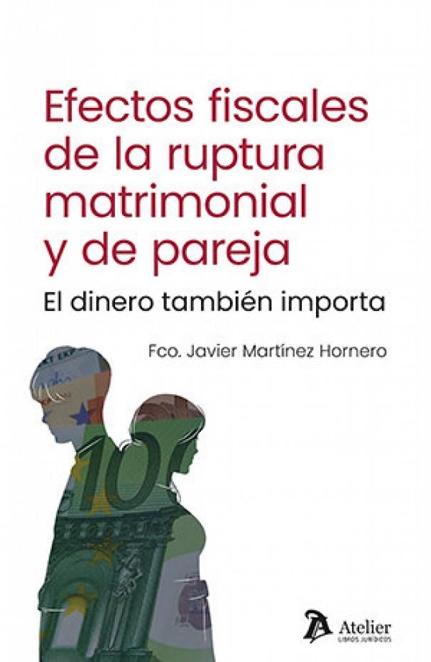 EFECTOS FISCALES DE LA RUPTURA MATRIMONIAL Y DE PAREJA | 9791388096136 | MARTINEZ HORNERO, FCO. JAVIER