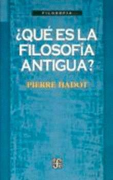 ¿QUÉ ES LA FILOSOFÍA ANTIGUA? | 9789681653583 | HADOT, PIERRE