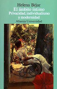 ÁMBITO ÍNTIMO, EL : PRIVACIDAD, INDIVIDUALISMO Y MORDERNIDAD | 9788420625317 | BÉJAR, HELENA
