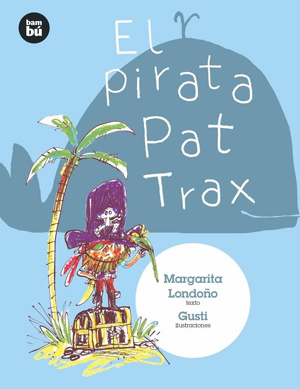 PIRATA PAT TRAX, EL | 9788483435724 | LONDOÑO VÉLEZ, MARÍA MARGARITA