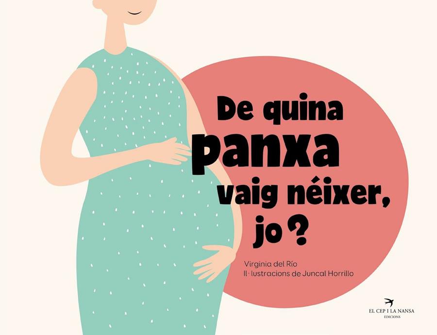DE QUINA PANXA VAIG NÉIXER, JO? | 9788418522734 | DEL RÍO, VIRGINIA