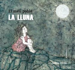 MEU POBLE LA LLUNA, EL | 9788412345391 | MORON QUESADA, RAQUEL