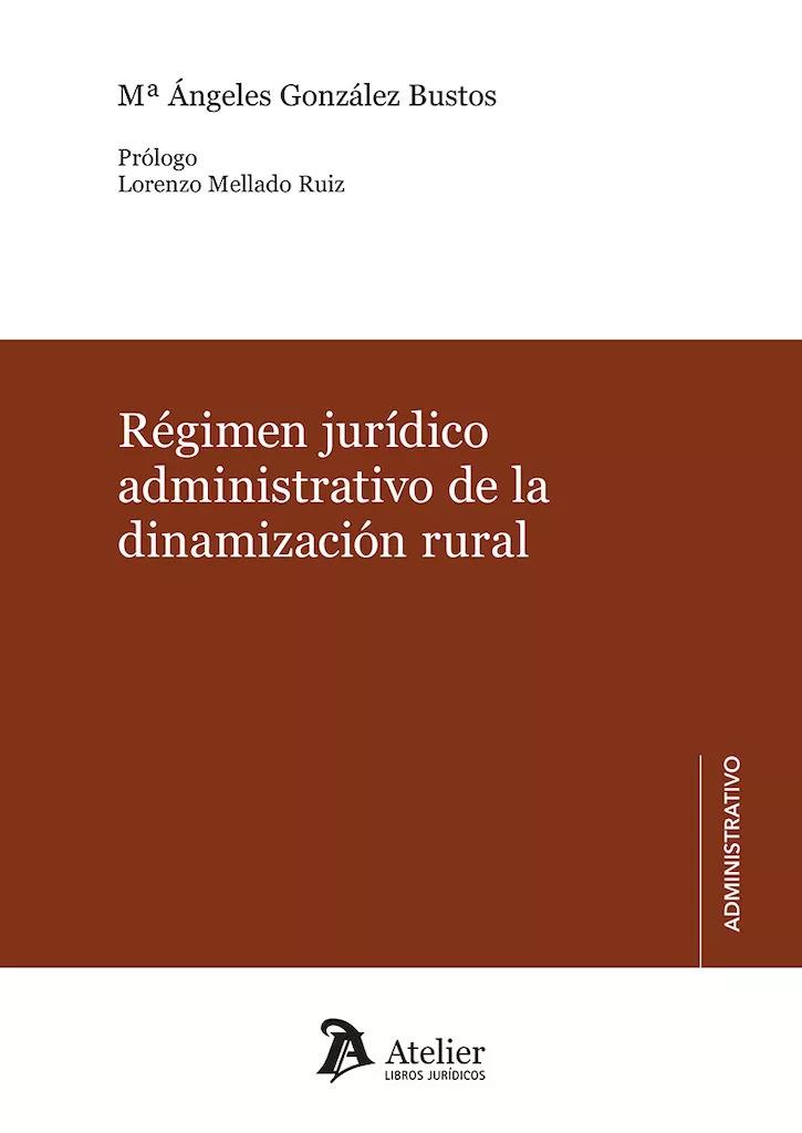 REGIMEN JURÍDICO ADMINISTRATIVO DE LA DINAMIZACIÓN RURAL | 9788418780646 | GONZÁLEZ BUSTOS, Mª ÁNGELES