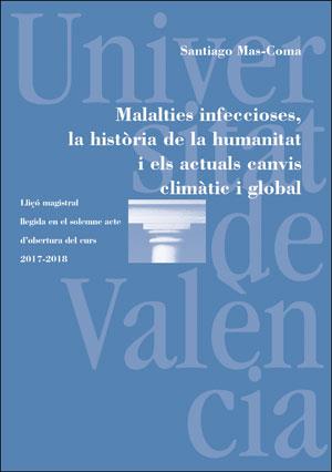 MALALTIES INFECCIOSES, LA HISTÒRIA DE LA HUMANITAT I ELS ACTUALS CANVIS CLIMÀTIC I GLOBAL | 9788491341321 | MAS-COMA, SANTIAGO