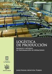 LOGISTICA DE PRODUCCIÓN | 9788490866528 | MONTOYA TORRES, JAIRO RAFAEL