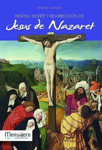 PASIÓN, MUERTE Y RESURRECCIÓN DE JESUS DE NAZARETH | 9788427132467 | CAMOZZI, RONALDO