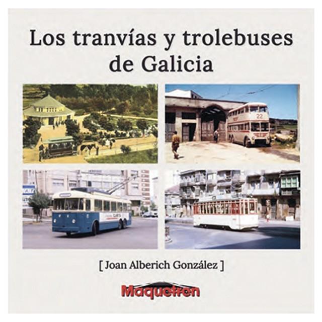 TRANVIAS Y TROLEBUSES DE GALICIA | 9788412654806 | ALBERICH GONZALEZ, JUAN