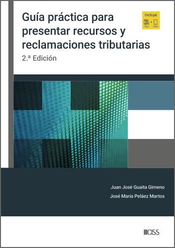 GUÍA PRÁCTICA PARA PRESENTAR RECURSOS Y RECLAMACIONES TRIBUTARIAS | 9788499549088 | GUAITA GIMENO, JUAN JOSÉ / PELAEZ, JOSE MARIA