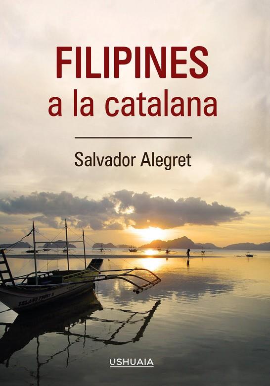 FILIPINES  A LA CATALANA | 9788416496747 | ALEGRET I SANROMÀ, SALVADOR