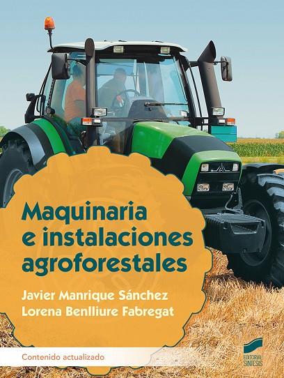 MAQUINARIA E INSTALACIONES AGROFORESTALES (ACTUALIZADO 2024) | 9788413573564 | MANRIQUE, JAVIER / BENLLIURE, LORENA