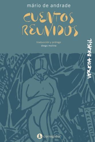 CUENTOS REUNIDOS (MDA) | 9789500533768 | DE ANDRADE, MÁRIO