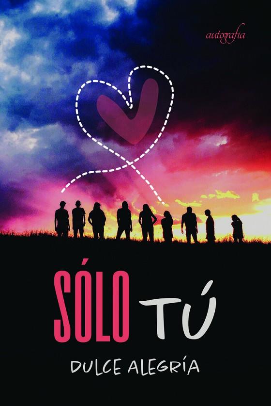 SÓLO TÚ | 9788418028342 | ALEGRÍA, DULCE
